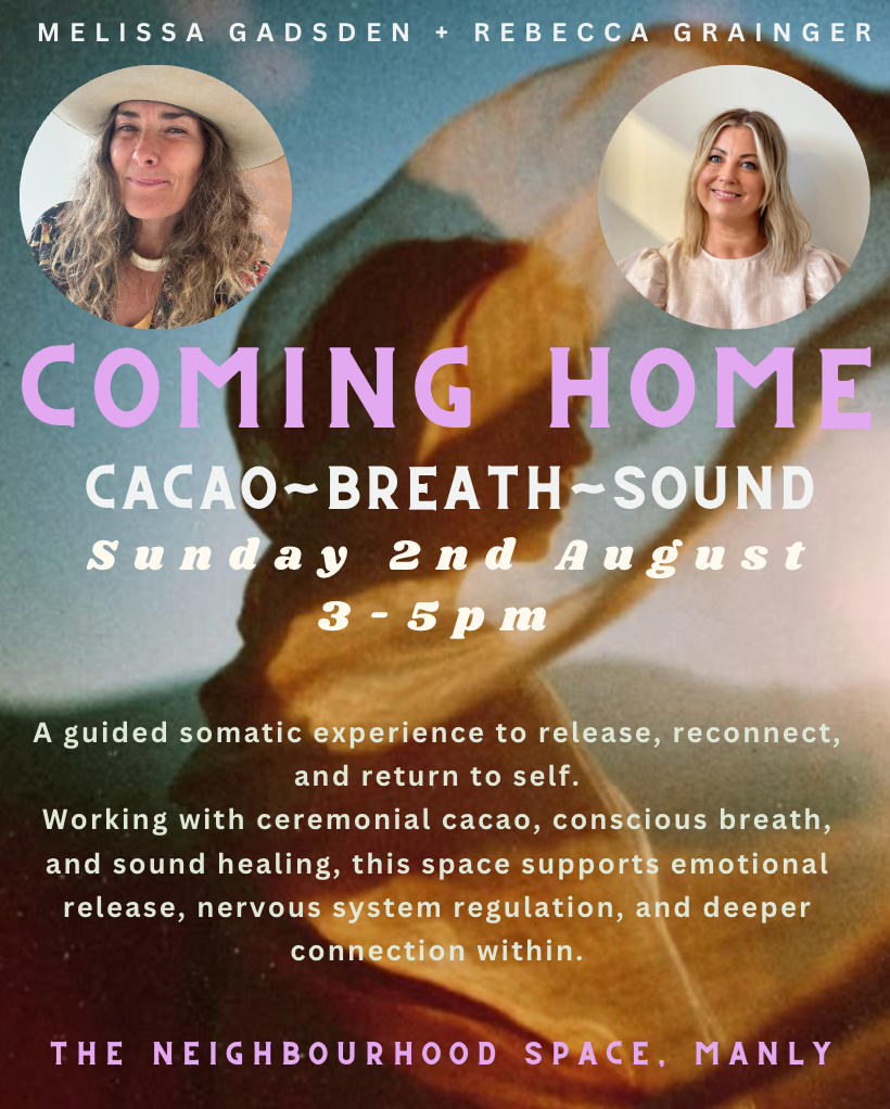 COMING HOME : CACAO : BREATH : SOUND 2nd AUGUST : MANLY