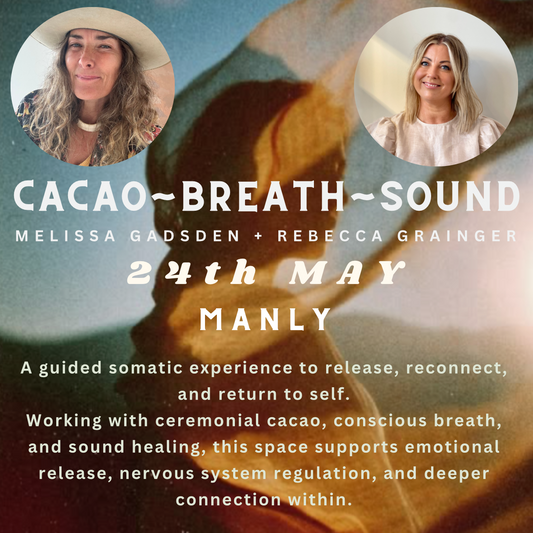 CACAO : BREATH : SOUND 24th MAY : MANLY